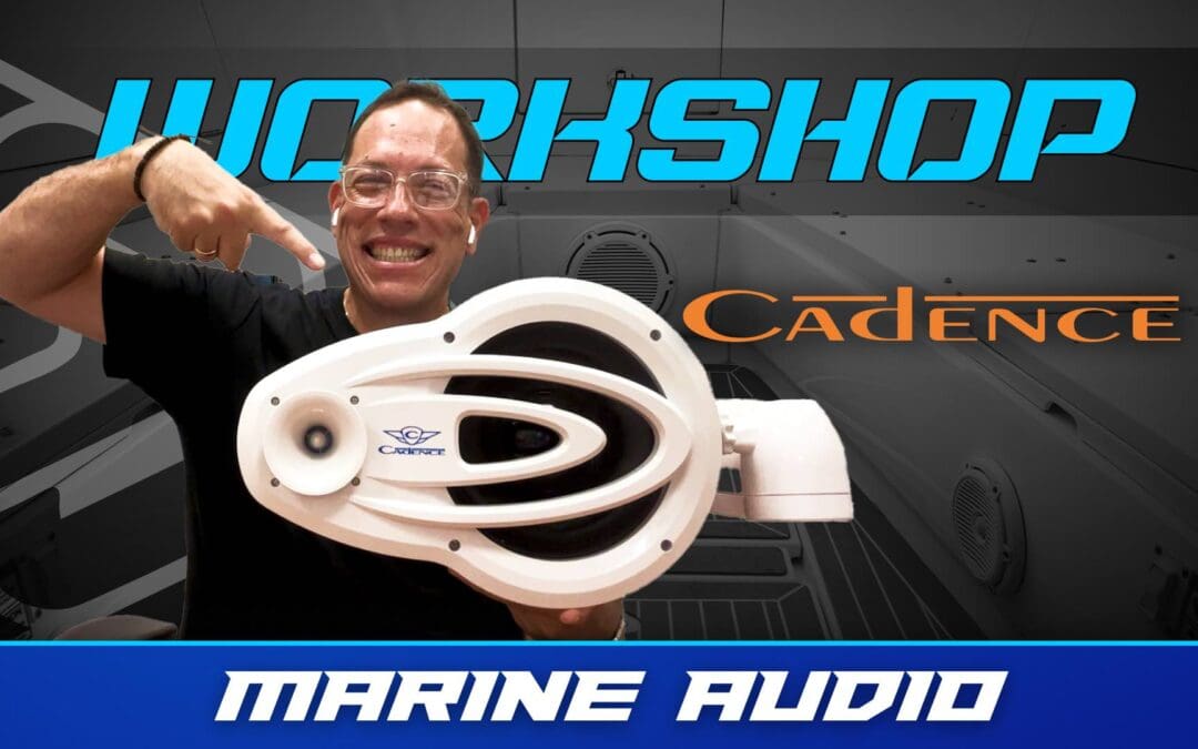 CADENCE | MARINE AUDIO | WORKSHOP