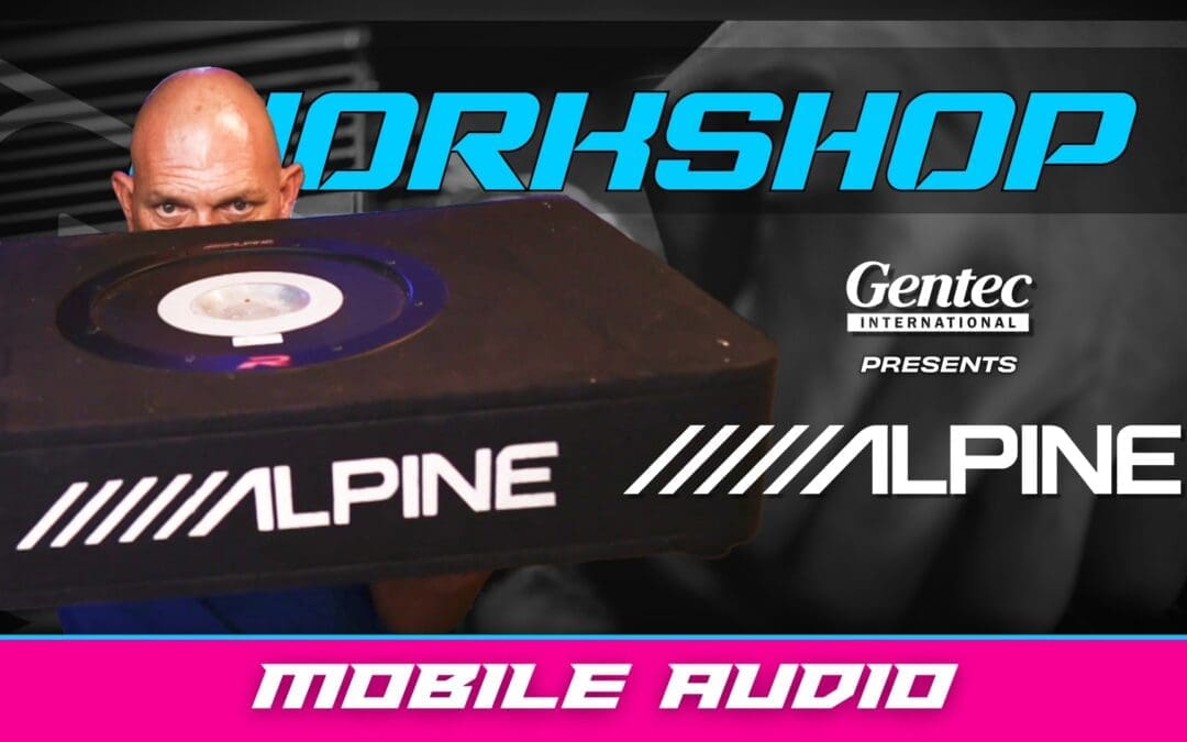ALPINE | MOBILE AUDIO | WORKSHOP