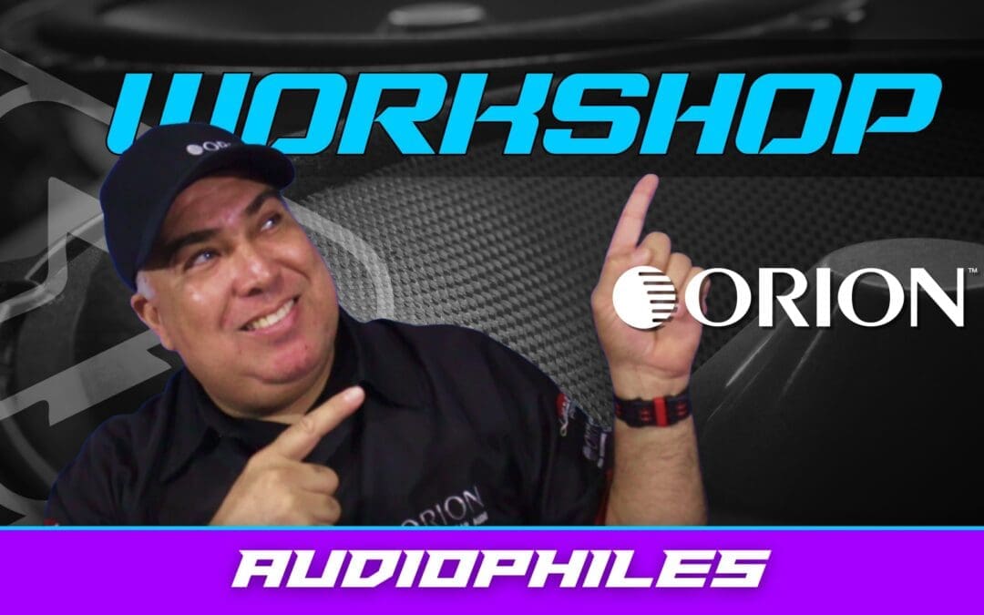 ORION | AUDIOPHILES | WORKSHOP